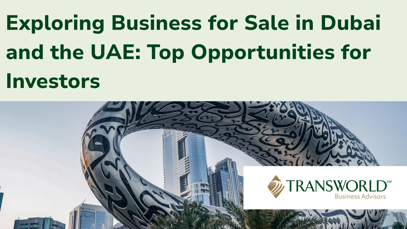 Exploring Business for Sale in Dubai and the UAE: Top Opportunities for Investors