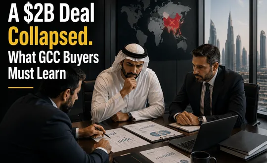 China Just Killed a $2B M&A Deal Mid-Closing. What GCC Business Buyers Must Do Differently Now