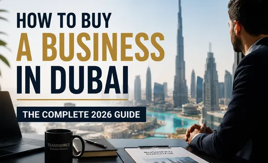 How to Buy a Business in Dubai - The Complete 2026 Guide