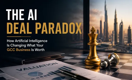 The AI Deal Paradox: How Artificial Intelligence Is Changing What Your GCC Business Is Worth